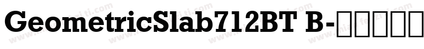 GeometricSlab712BT B字体转换